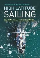 High Latitude Sailing: Self-sufficient sailing techniques for cold waters and winter seasons