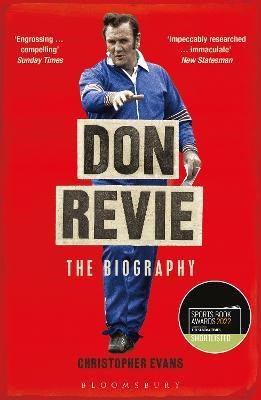 Don Revie: The Biography: Shortlisted for THE SUNDAY TIMES Sports Book Awards 2022 - Christopher Evans - cover