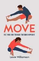 Move: Free your Body Through Stretching Movement