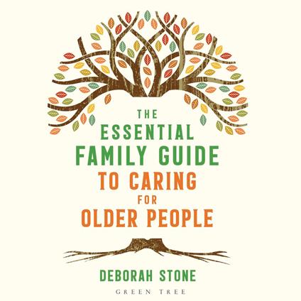 The Essential Family Guide to Caring for Older People