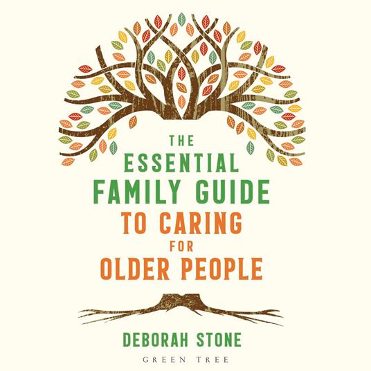 The Essential Family Guide to Caring for Older People