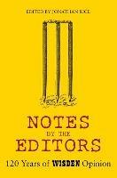 Notes By The Editors: 120 Years of Wisden Opinion