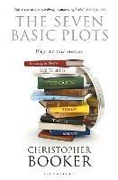 The Seven Basic Plots: Why We Tell Stories - Christopher Booker - cover