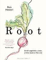 Root: Small vegetable plates, a little meat on the side - Rob Howell - cover