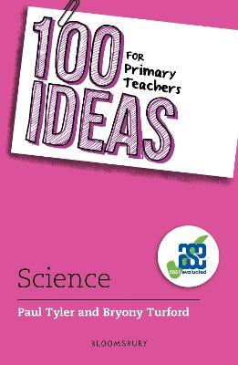 100 Ideas for Primary Teachers: Science - Paul Tyler,Bryony Turford - cover