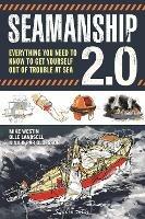 Seamanship 2.0: Everything you need to know to get yourself out of trouble at sea - Mike Westin,Olle Landsell,Nina Olofsson - cover