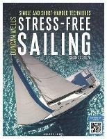 Stress-Free Sailing: Single and Short-handed Techniques - Duncan Wells - cover