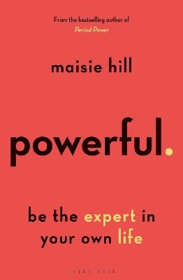 Powerful: Be the Expert in Your Own Life - Maisie Hill - cover