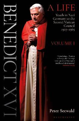 Benedict XVI: A Life Volume One: Youth in Nazi Germany to the Second Vatican Council 1927-1965 - Peter Seewald - cover