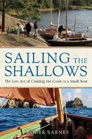 Sailing the Shallows: The lost art of cruising the coast in a small boat