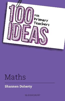 100 Ideas for Primary Teachers: Maths - Shannen Doherty - cover