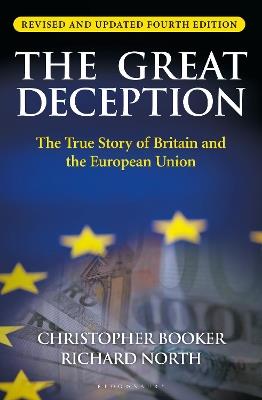 The Great Deception: The True Story of Britain and the European Union - Christopher Booker,Richard North - cover