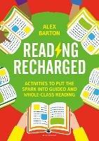 Reading Recharged: Activities to put the spark into guided and whole-class reading