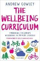 The Wellbeing Curriculum: Embedding children's wellbeing in primary schools