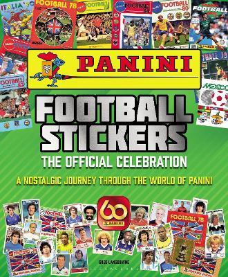 Panini Football Stickers: The Official Celebration: A Nostalgic Journey Through the World of Panini - Greg Lansdowne - cover