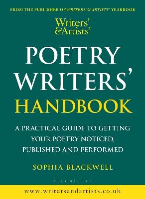 Writers' & Artists' Poetry Writers' Handbook: A Practical Guide to Getting Your Poetry Noticed, Published and Performed - Sophia Blackwell - cover