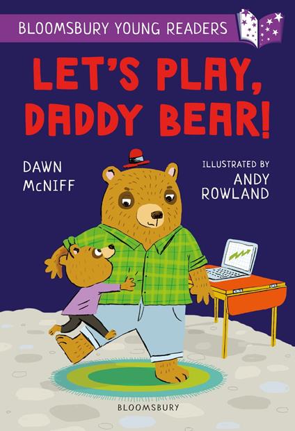 Let's Play, Daddy Bear! A Bloomsbury Young Reader - Mcniff Dawn,Mr Andy Rowland - ebook