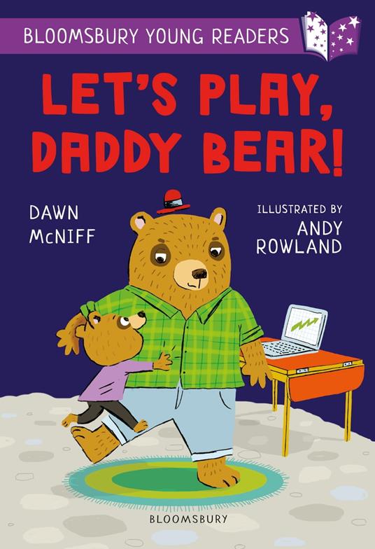 Let's Play, Daddy Bear! A Bloomsbury Young Reader - Mcniff Dawn,Mr Andy Rowland - ebook