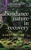 Abundance: Nature in Recovery - Karen Lloyd - cover