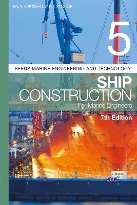 Reeds Vol 5: Ship Construction for Marine Engineers - Paul Anthony Russell,E A Stokoe - cover