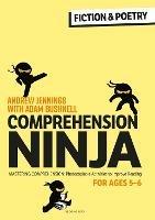 Comprehension Ninja for Ages 5-6: Fiction & Poetry: Comprehension worksheets for Year 1 - Andrew Jennings,Adam Bushnell - cover