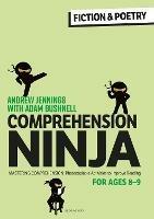 Comprehension Ninja for Ages 8-9: Fiction & Poetry: Comprehension worksheets for Year 4 - Andrew Jennings,Adam Bushnell - cover