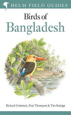 Field Guide to the Birds of Bangladesh - Richard Grimmett,Paul Thompson,Tim Inskipp - cover