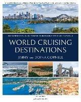 World Cruising Destinations: An Inspirational Guide to All Sailing Destinations - Jimmy Cornell,Doina Cornell - cover