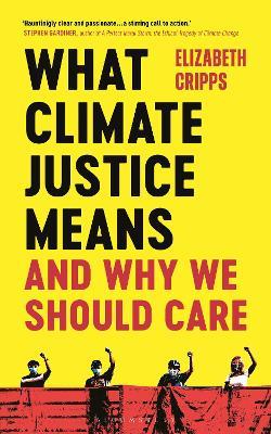 What Climate Justice Means And Why We Should Care - Elizabeth Cripps - cover
