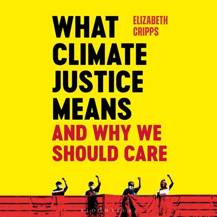 What Climate Justice Means And Why We Should Care