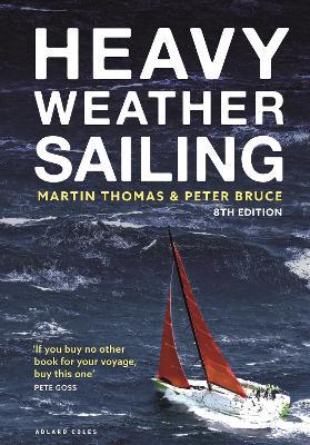 Heavy Weather Sailing 8th edition - Martin Thomas,Peter Bruce - cover