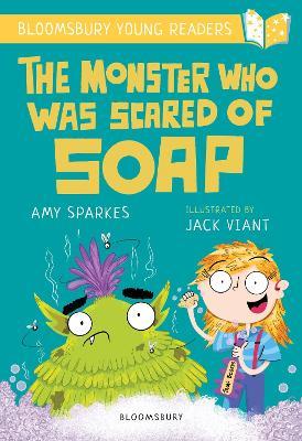 The Monster Who Was Scared of Soap: A Bloomsbury Young Reader: Gold Book Band - Amy Sparkes - cover