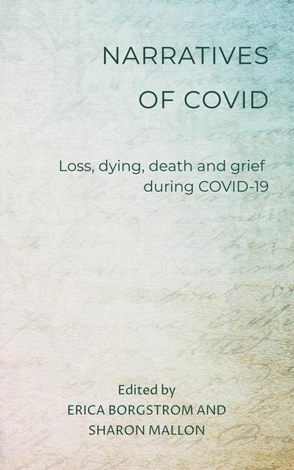 Narratives of COVID: Loss, Dying, Death and Grief during COVID-19