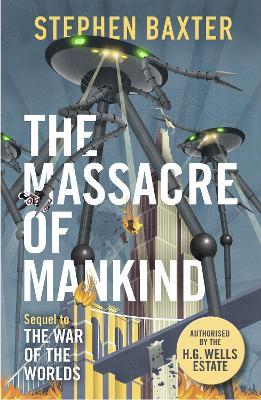 The Massacre of Mankind: Authorised Sequel to The War of the Worlds - Stephen Baxter - cover
