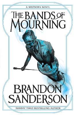 The Bands of Mourning: A Mistborn Novel - Brandon Sanderson - cover