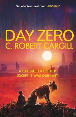 Day Zero - C. Robert Cargill - cover