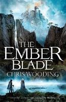 The Ember Blade: A breathtaking fantasy adventure - Chris Wooding - cover