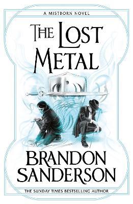 The Lost Metal: A Mistborn Novel - Brandon Sanderson - cover