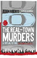 The Real-Town Murders - Adam Roberts - cover