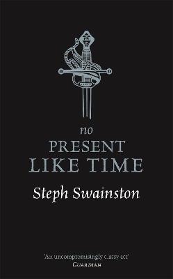 No Present Like Time - Steph Swainston - cover