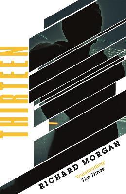 Thirteen: Previously published as BLACK MAN - Richard Morgan - cover