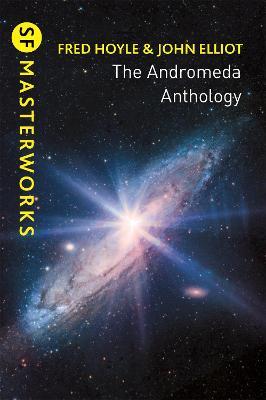 The Andromeda Anthology: Containing A For Andromeda and Andromeda Breakthrough - Fred Hoyle,John Elliott - cover