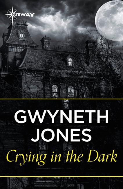 Crying In The Dark - Ann Halam,Gwyneth Jones - ebook