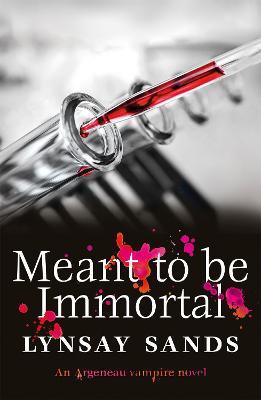 Meant to Be Immortal: Book Thirty-Two - Lynsay Sands - cover