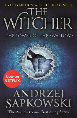 The Tower of the Swallow: Witcher 4 - Now a major Netflix show - Andrzej Sapkowski - cover