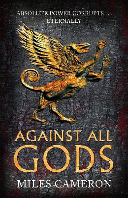 Against All Gods: The Age of Bronze: Book 1 - Miles Cameron - cover