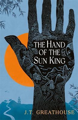 The Hand of the Sun King: The British Fantasy Award-nominated fantasy epic - J.T. Greathouse - cover