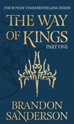 The Way of Kings Part One: The first book of the breathtaking epic Stormlight Archive from the worldwide fantasy sensation