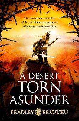 A Desert Torn Asunder - Bradley Beaulieu - cover