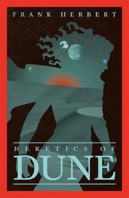 Heretics Of Dune: The inspiration for the blockbuster film - Frank Herbert - cover